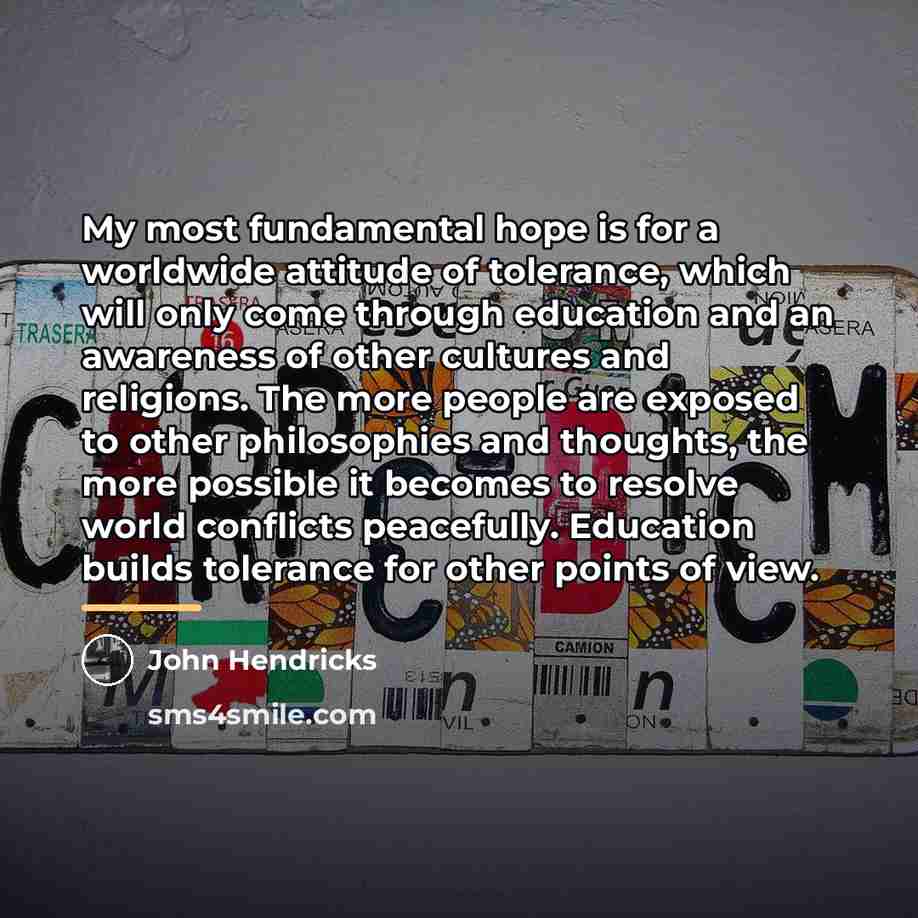 “My most fundamental hope is for a worldwide attitude of…” quote by John Hendricks