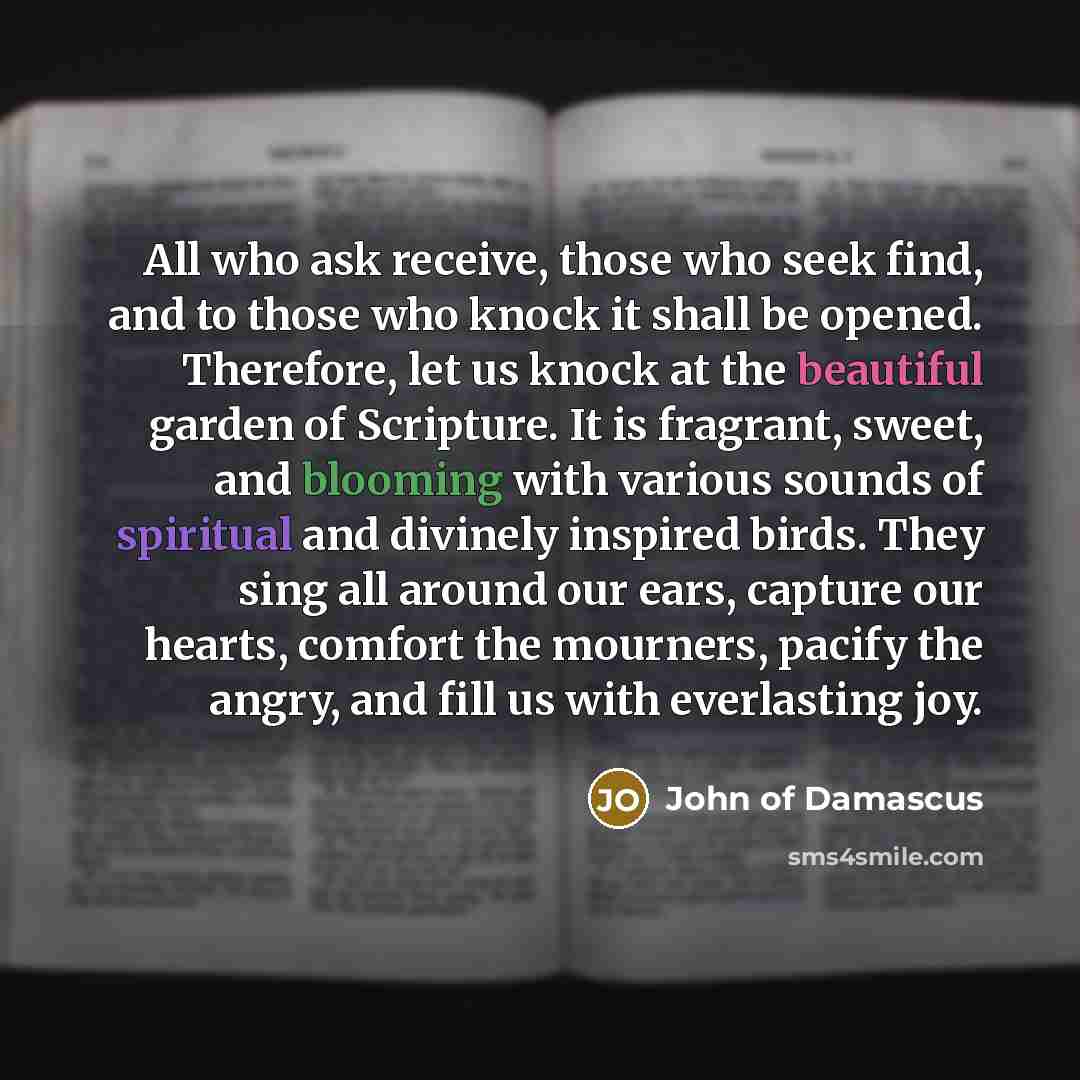 “All who ask receive, those who seek find, and to…” quote by John of Damascus