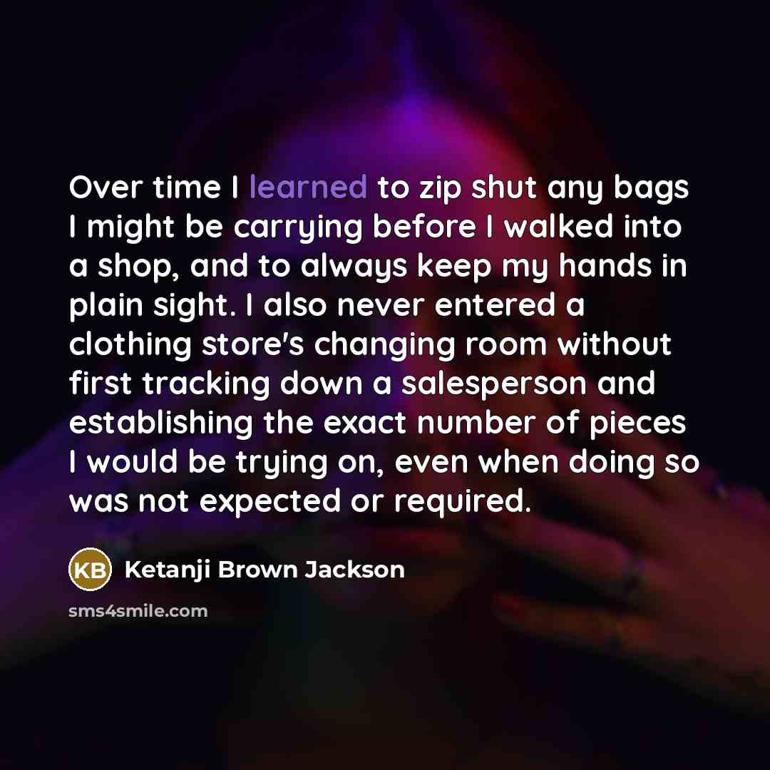 “Over time I learned to zip shut any bags I…” quote by Ketanji Brown Jackson