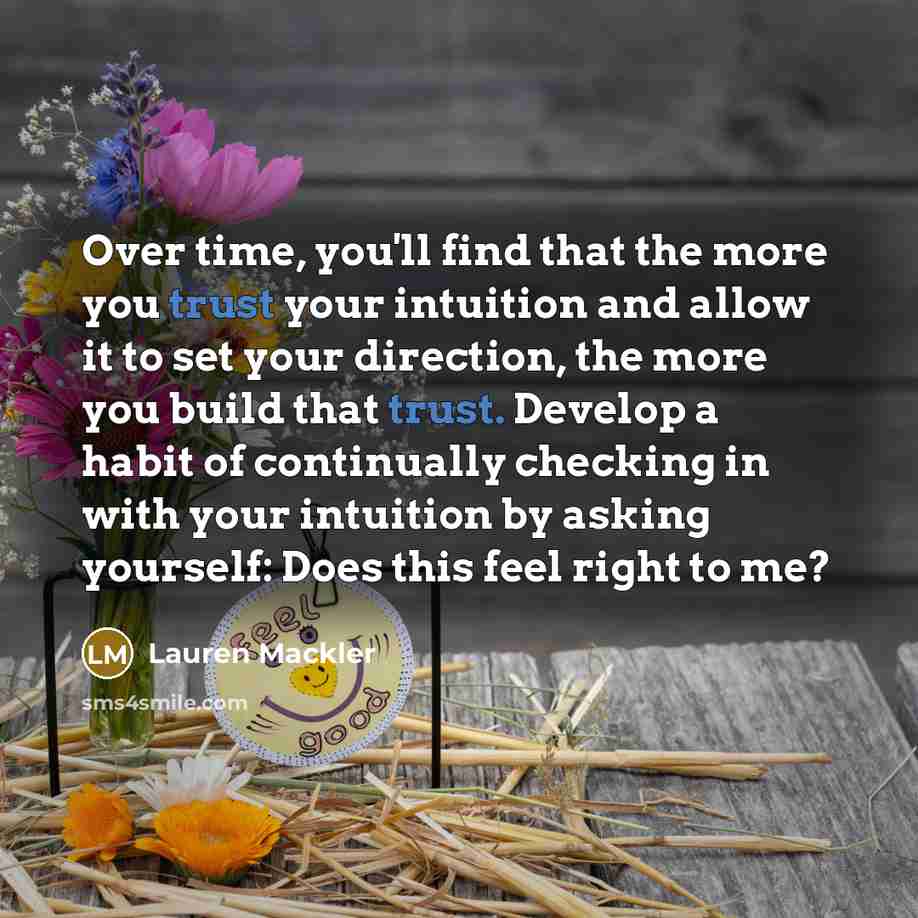 “Over time, you'll find that the more you trust your…” quote by Lauren Mackler