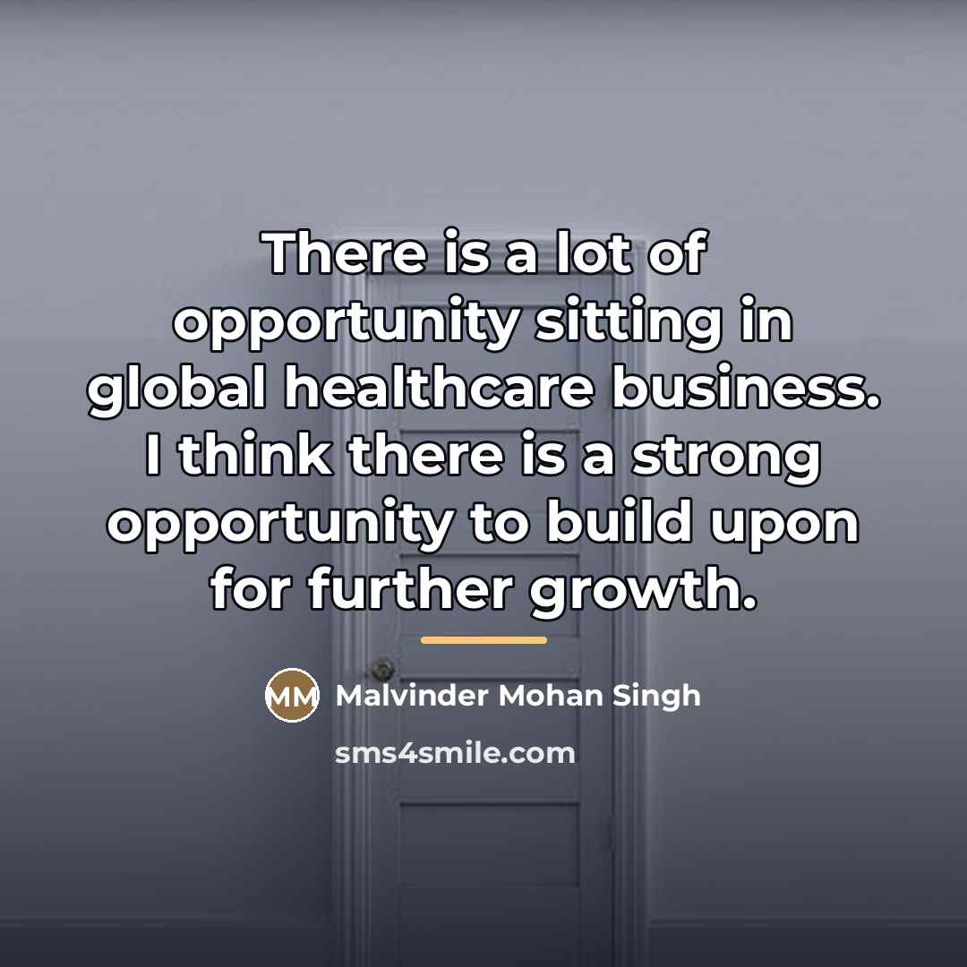 “There is a lot of opportunity sitting in global healthcare…” quote by Malvinder Mohan Singh
