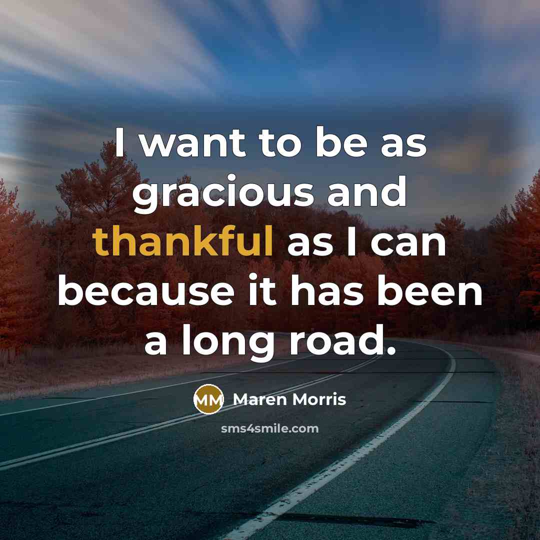 “I want to be as gracious and thankful as I…” quote by Maren Morris