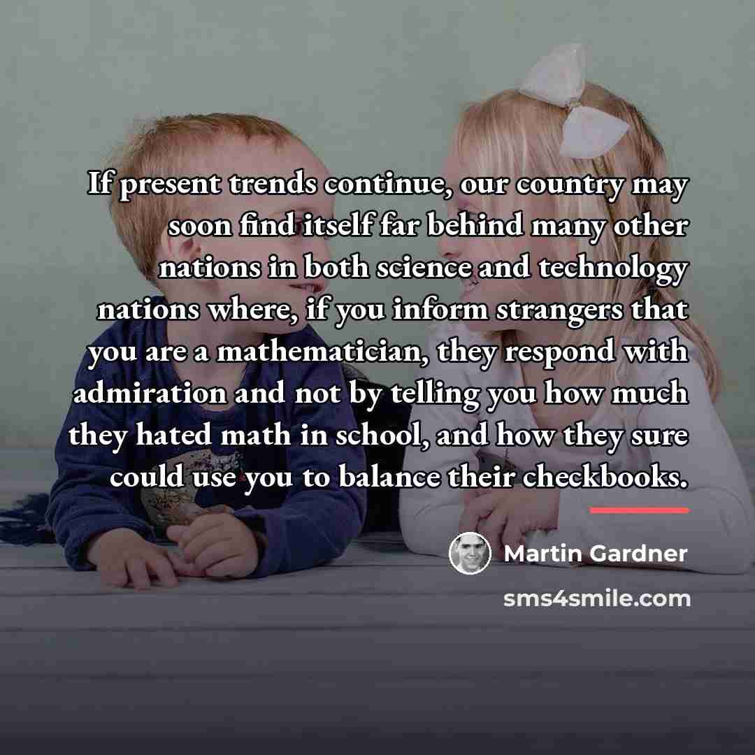 “If present trends continue, our country may soon find itself…” quote by Martin Gardner
