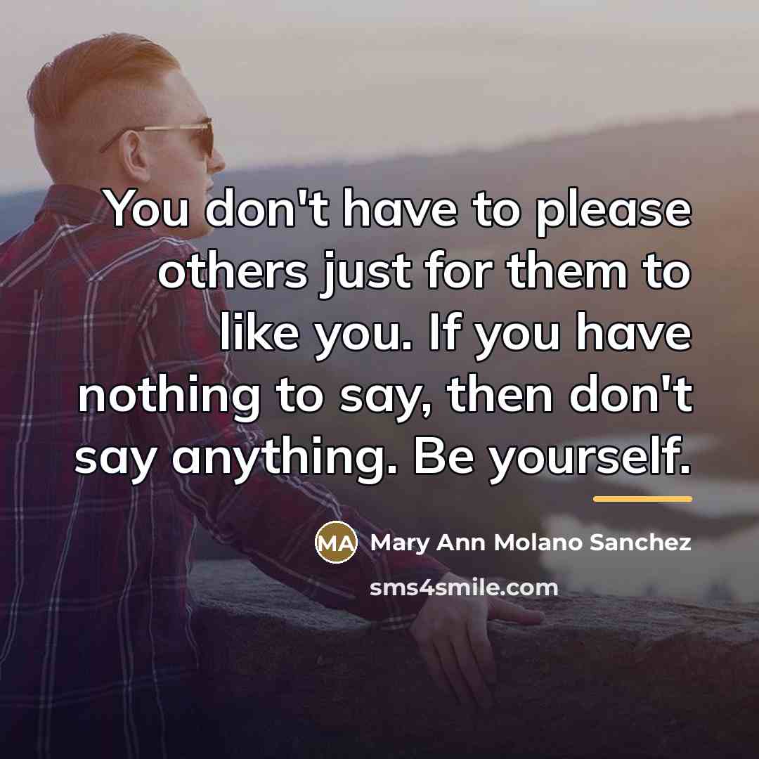 “You don't have to please others just for them to…” quote by Mary Ann Molano Sanchez