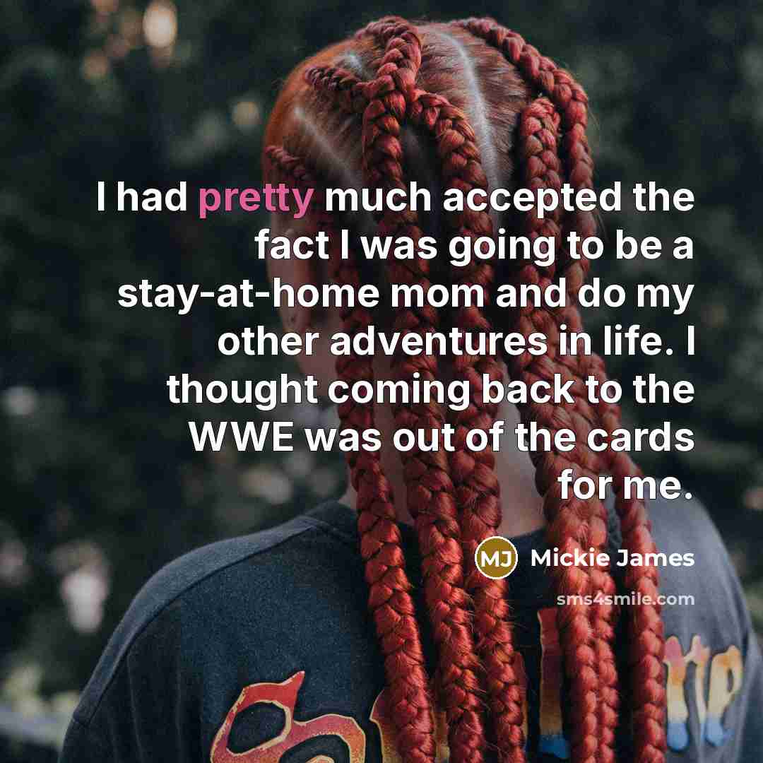 “I had pretty much accepted the fact I was going…” quote by Mickie James