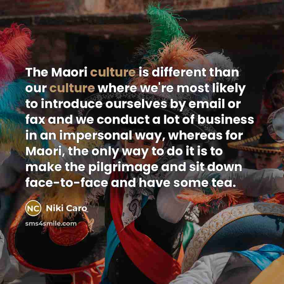 “The Maori culture is different than our culture where we're…” quote by Niki Caro