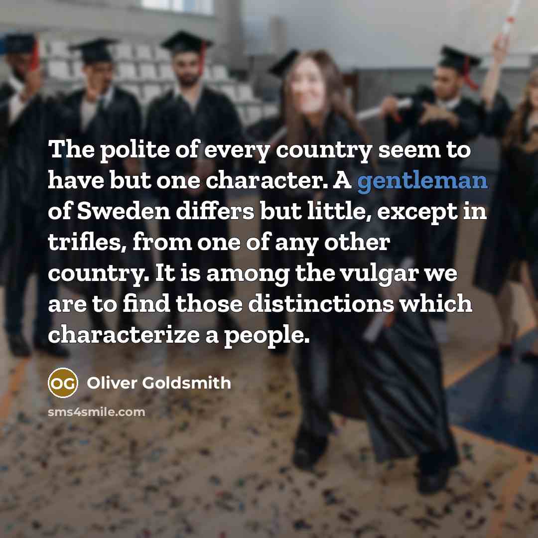 “The polite of every country seem to have but one…” quote by Oliver Goldsmith