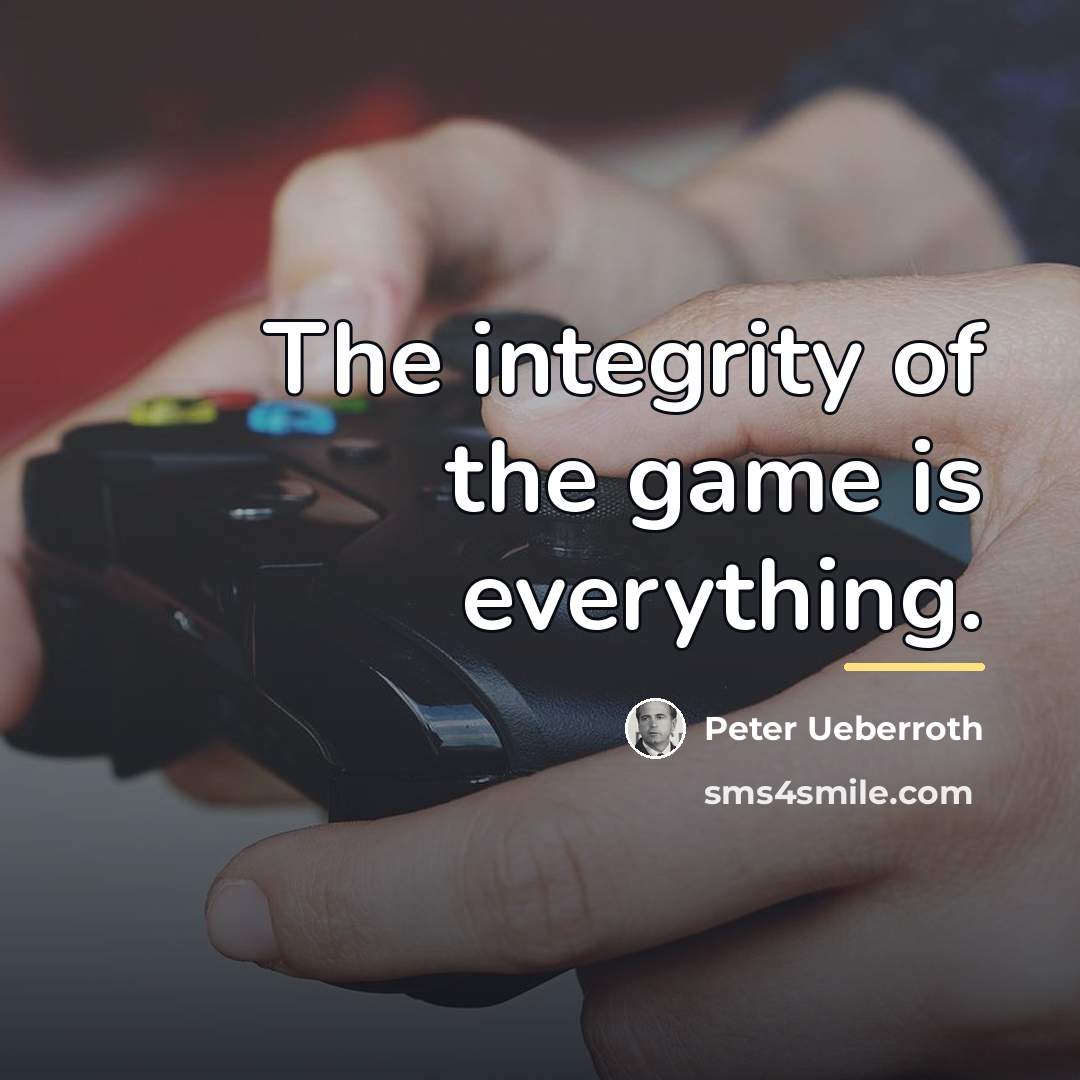 “The integrity of the game is everything.…” quote by Peter Ueberroth