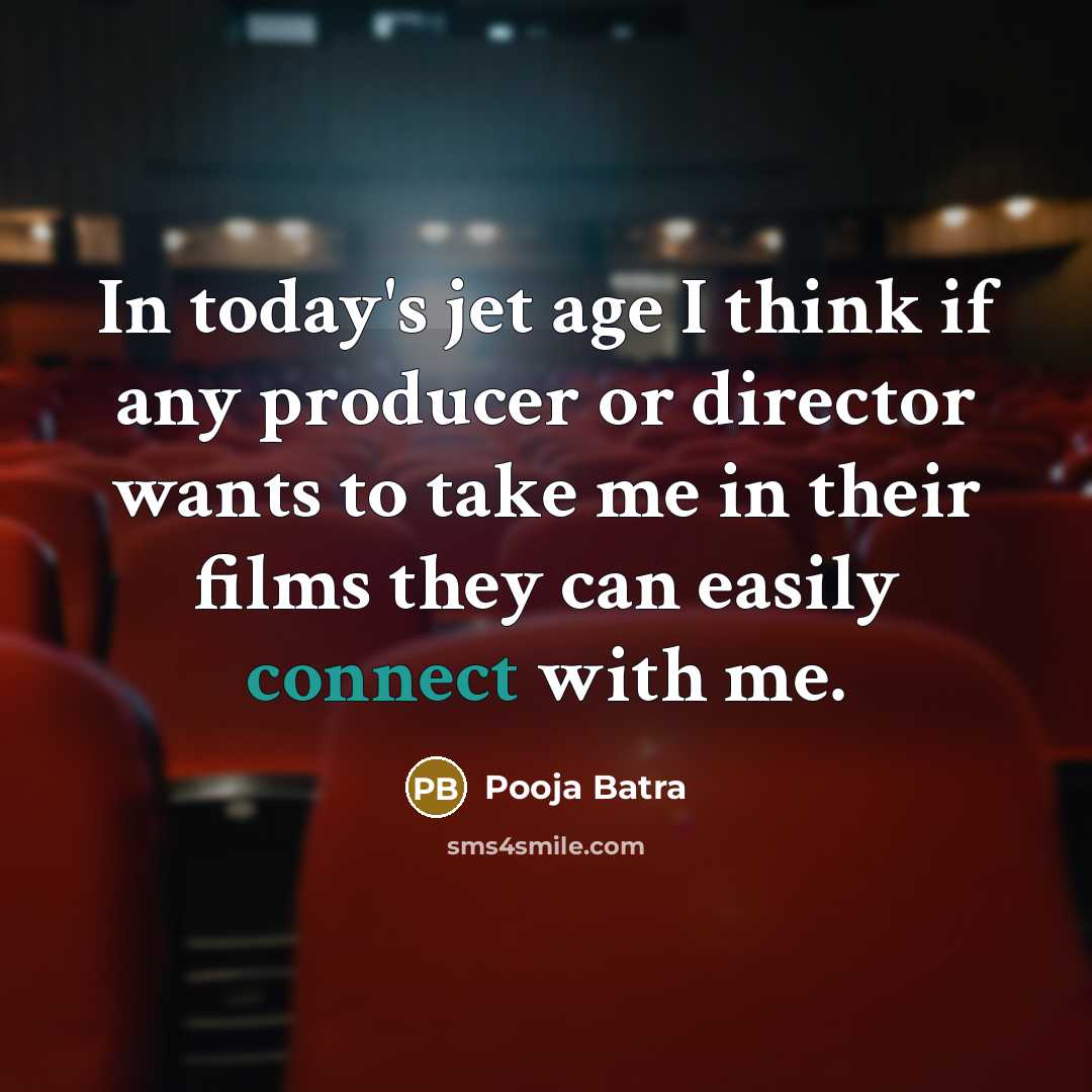 “In today's jet age I think if any producer or…” quote by Pooja Batra