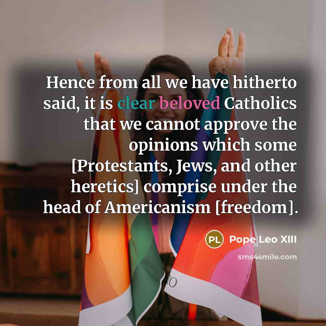 “Hence from all we have hitherto said, it is clear…” quote by Pope Leo XIII