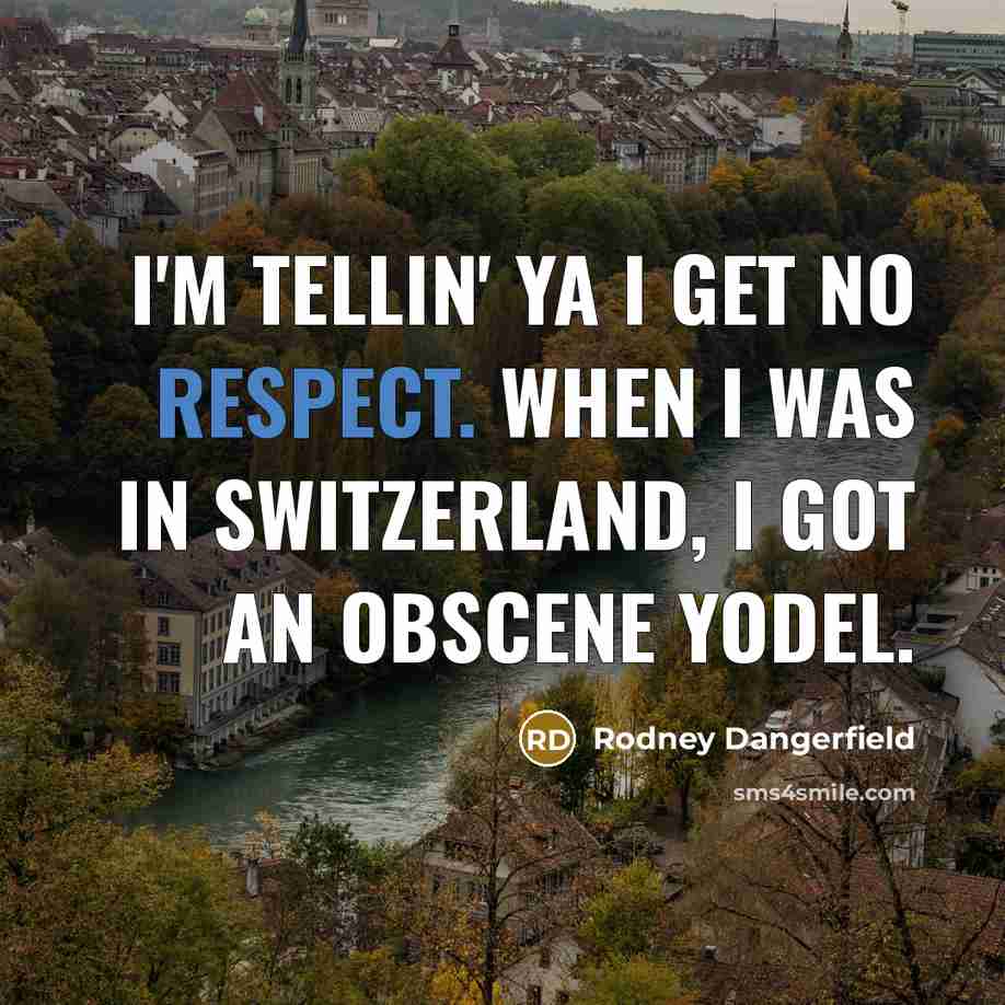 “I'm tellin' ya I get no respect. When I was…” quote by Rodney Dangerfield