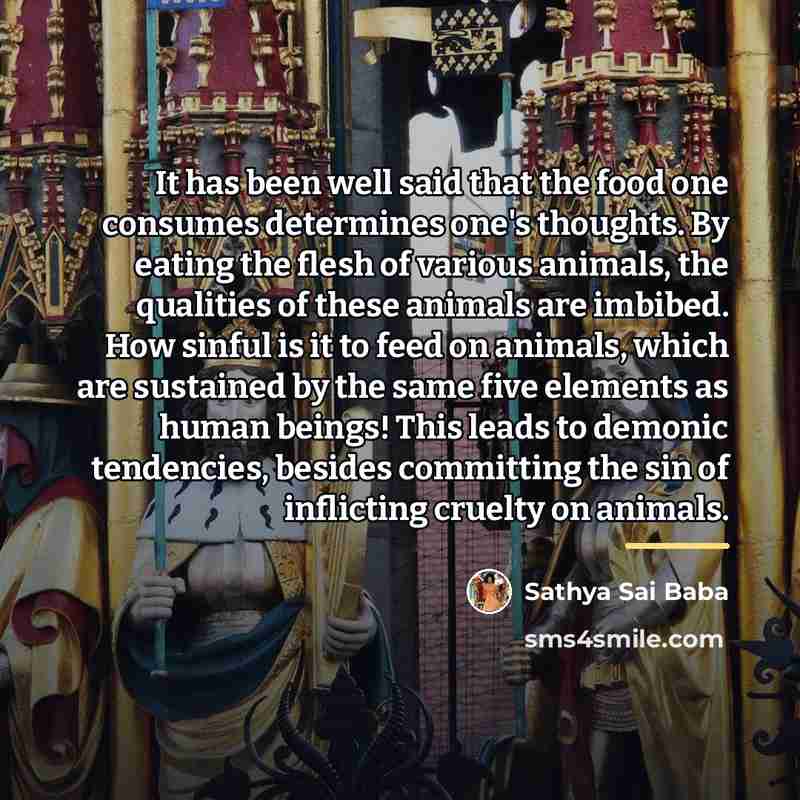 “It has been well said that the food one consumes…” quote by Sathya Sai Baba
