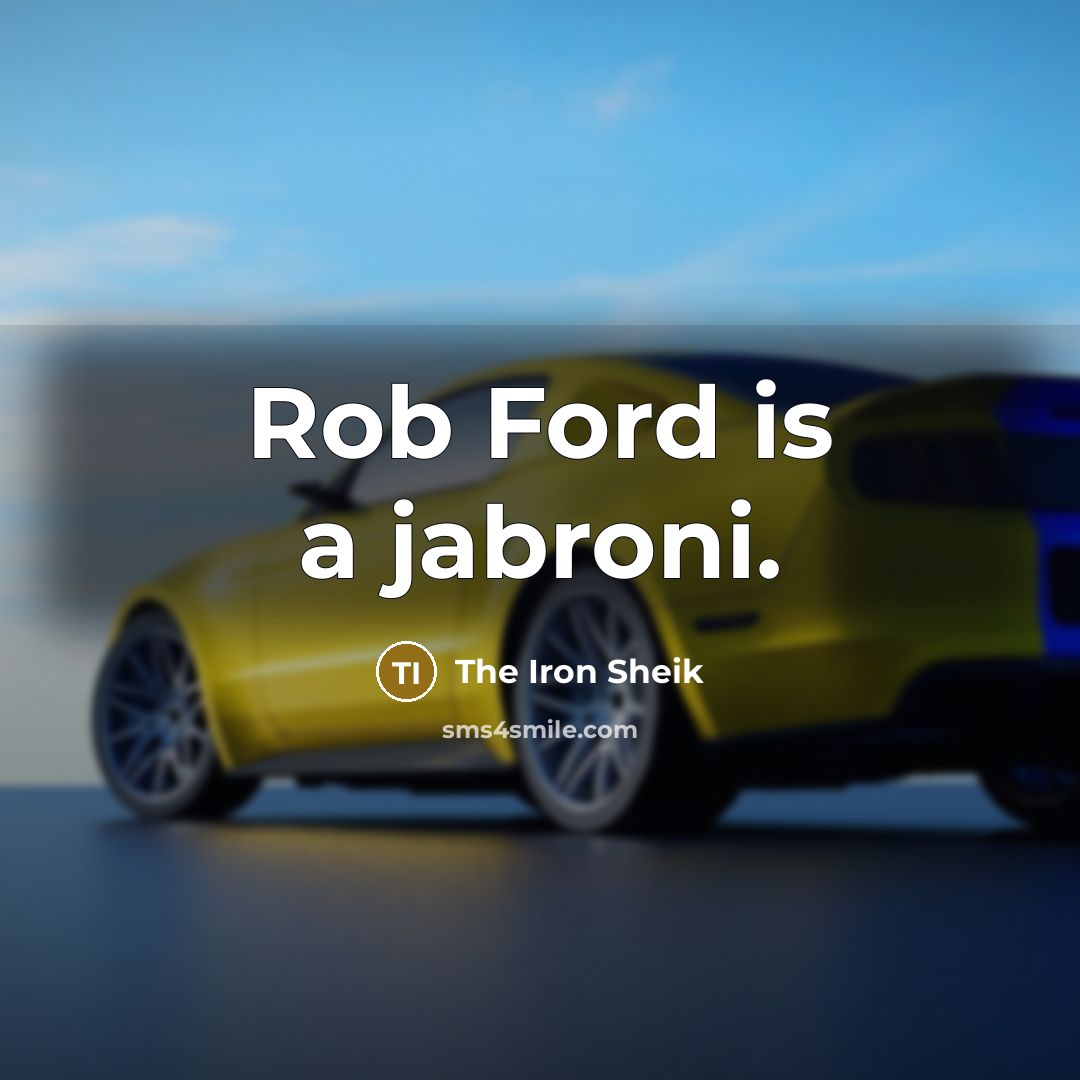 “Rob Ford is a jabroni.…” quote by The Iron Sheik