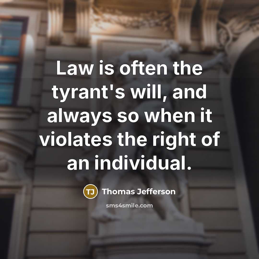 “Law is often the tyrant's will, and always so when…” quote by Thomas Jefferson