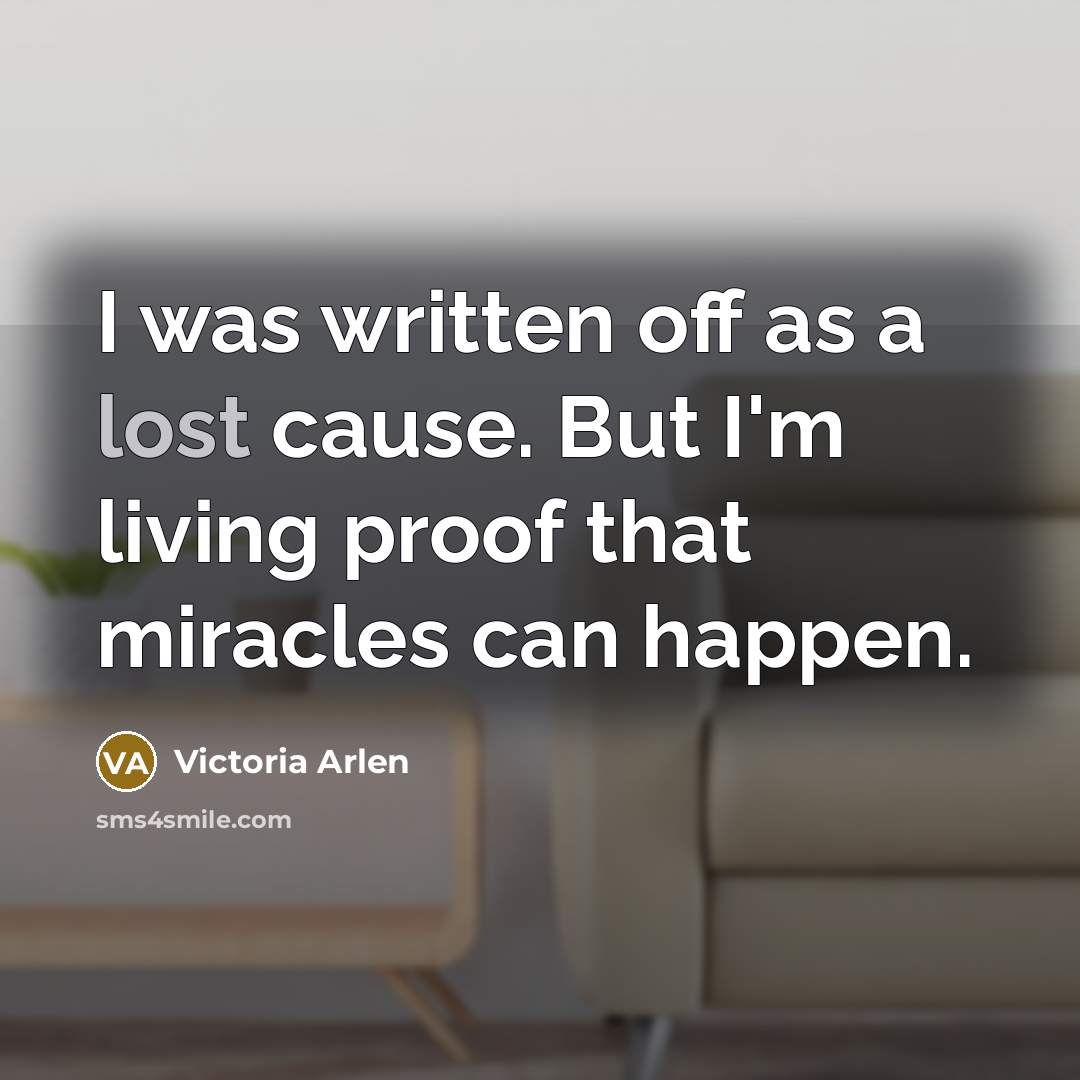 “I was written off as a lost cause. But I'm…” quote by Victoria Arlen