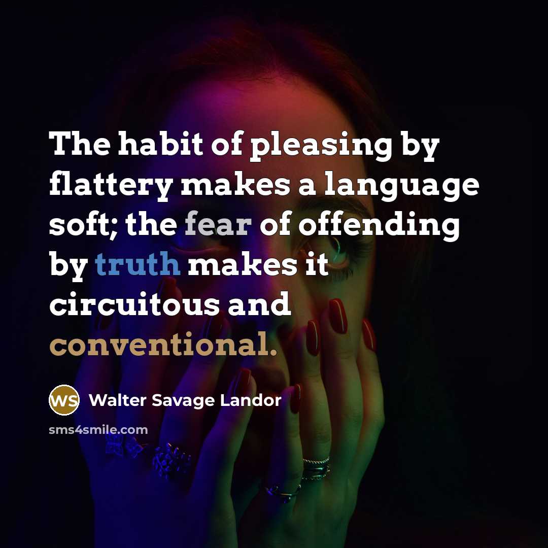 “The habit of pleasing by flattery makes a language soft;…” quote by Walter Savage Landor