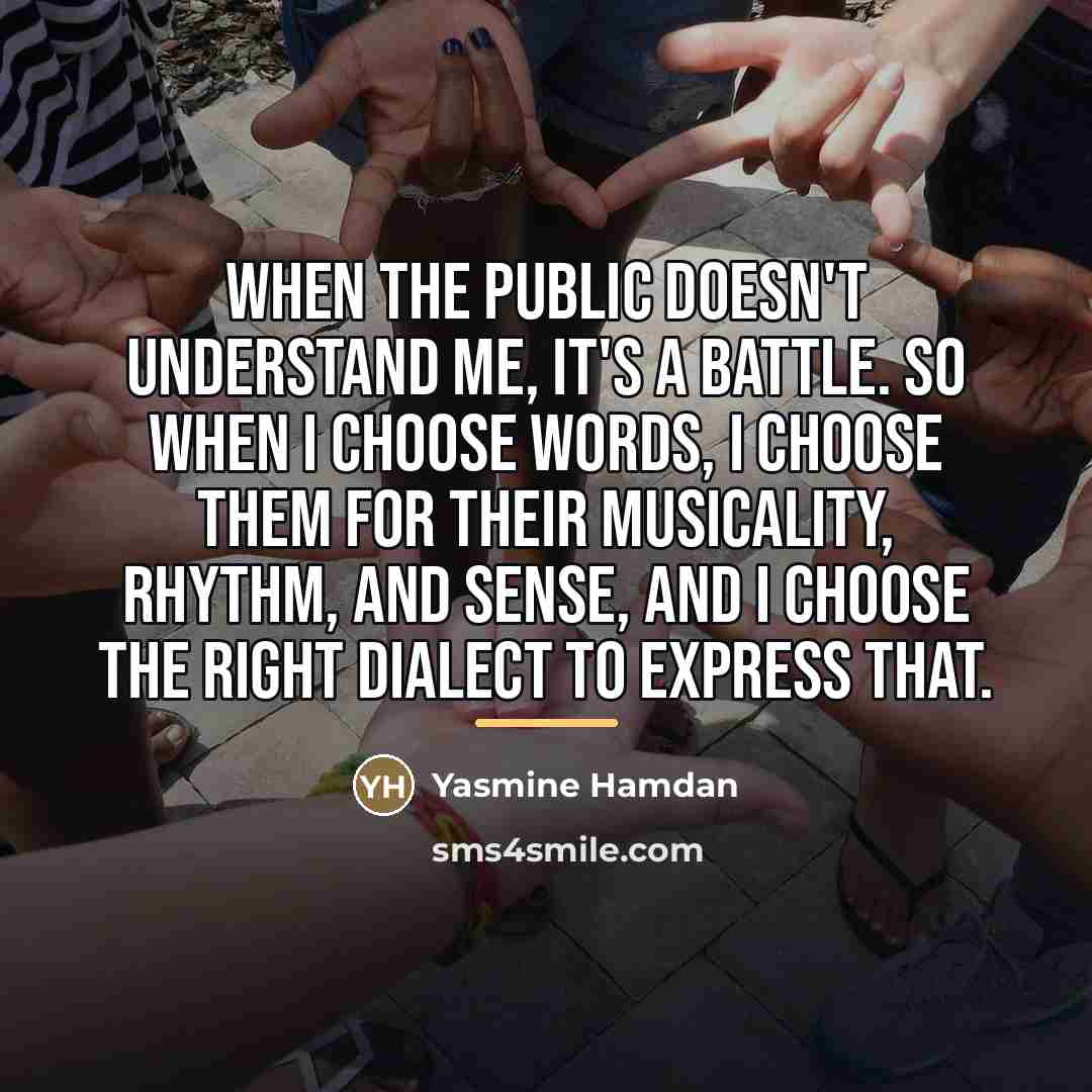 “When the public doesn't understand me, it's a battle. So…” quote by Yasmine Hamdan