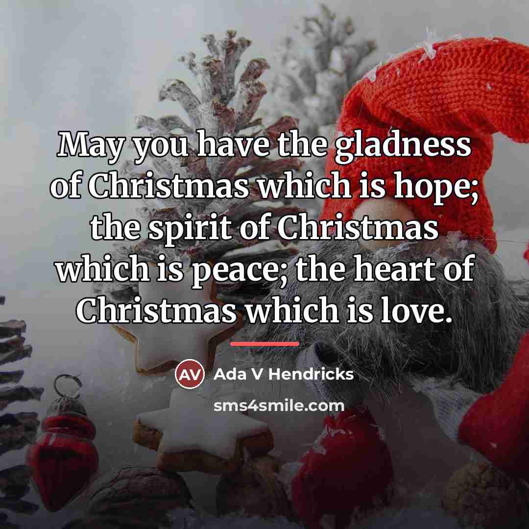 “May you have the gladness of Christmas which is hope;…” quote by Ada V Hendricks