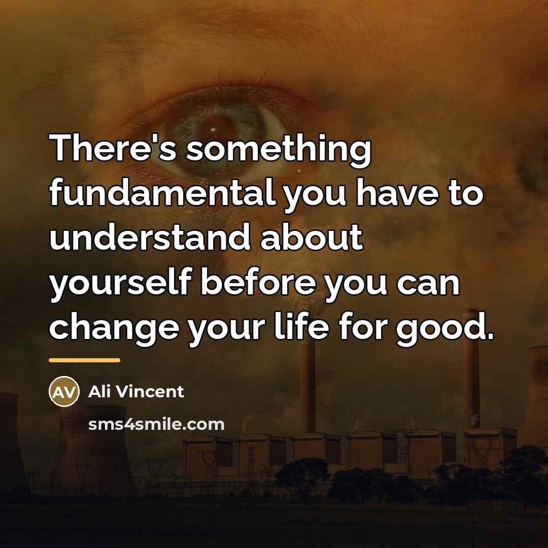 “There's something fundamental you have to understand about yourself before…” quote by Ali Vincent