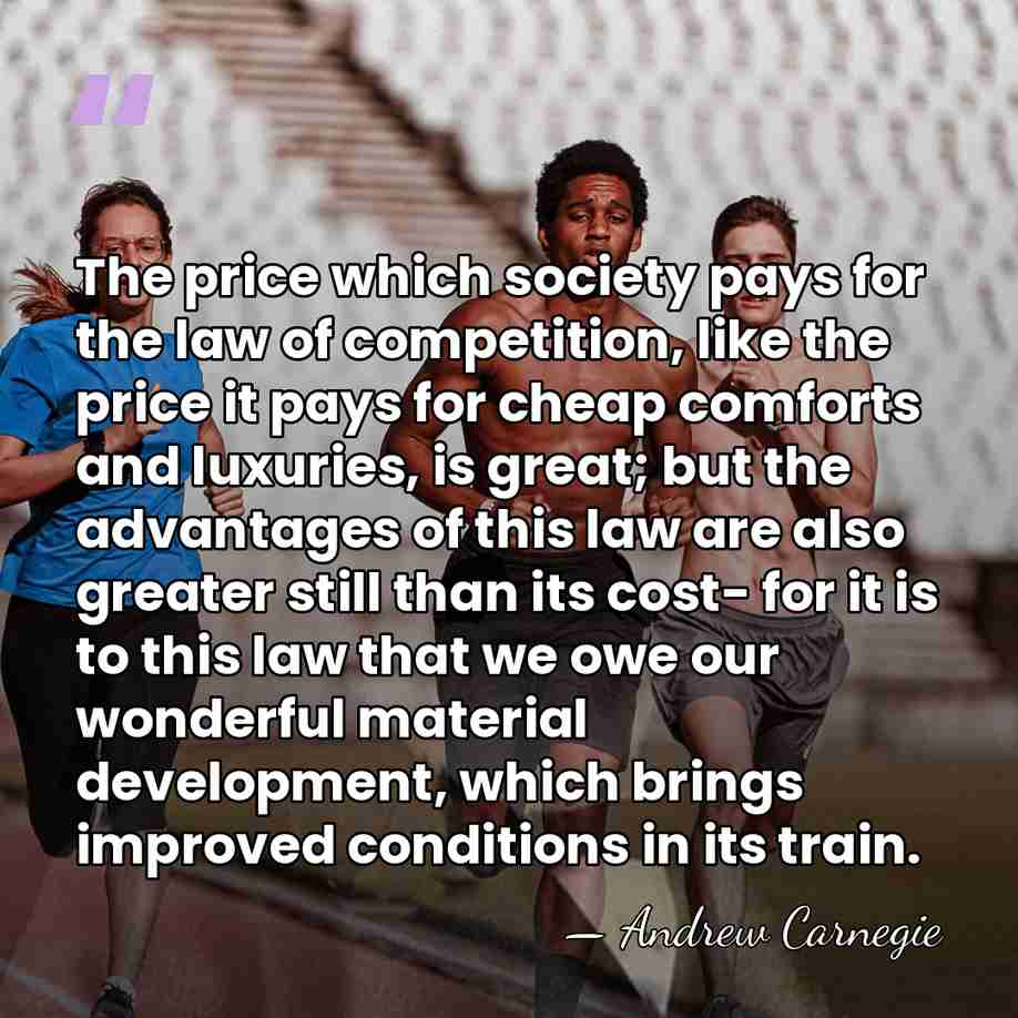 The price which society pays for the law of competition, like the&hellip; - Andrew Carnegie