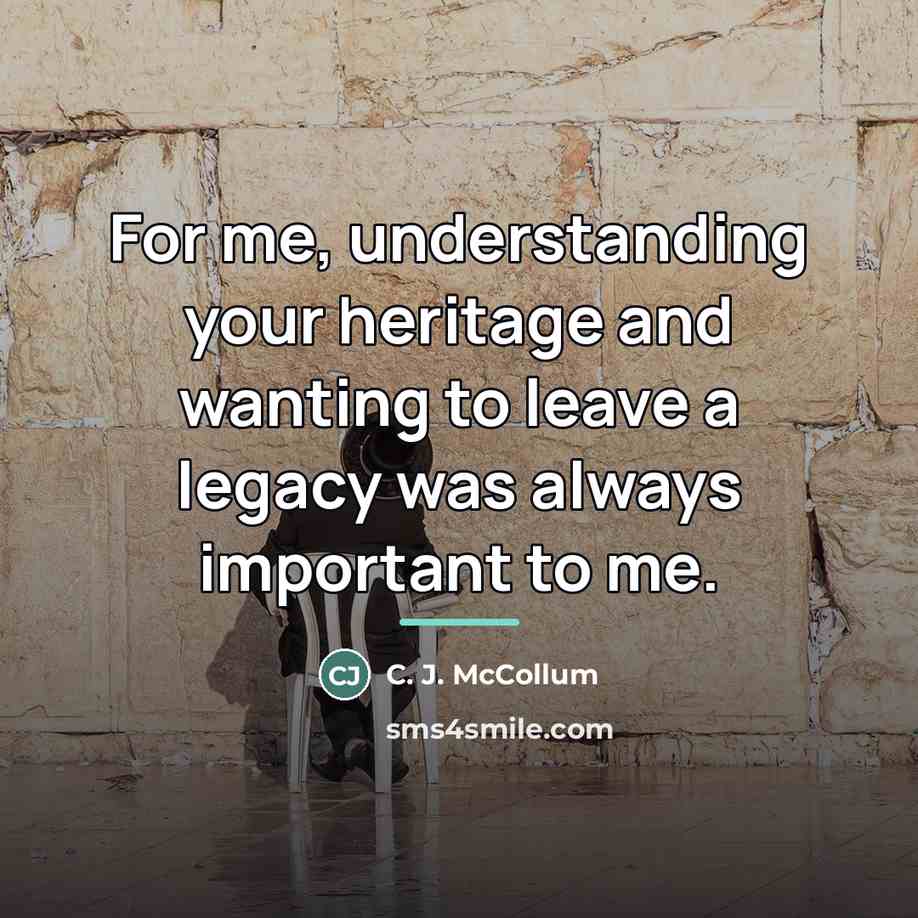 “For me, understanding your heritage and wanting to leave a…” quote by C. J. McCollum