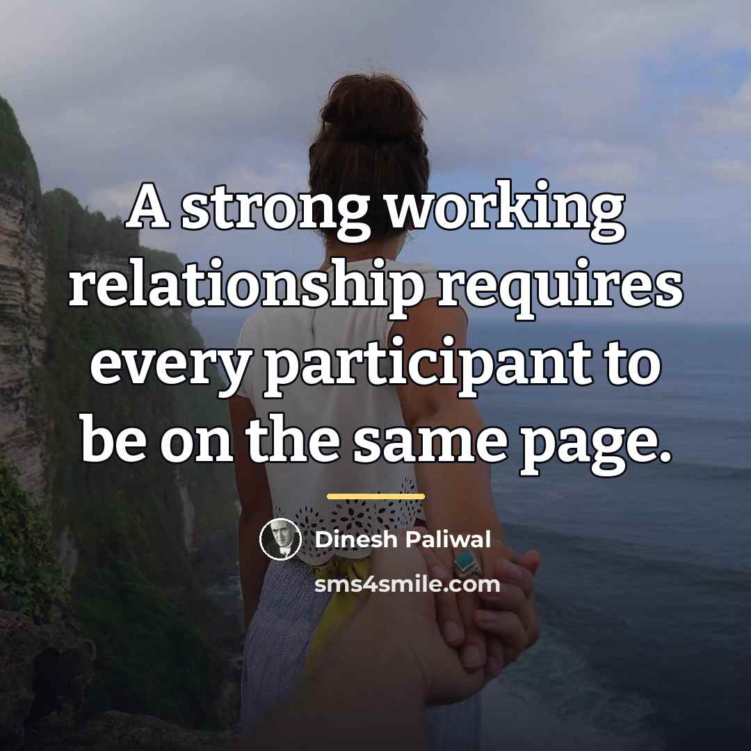 “A strong working relationship requires every participant to be on…” quote by Dinesh Paliwal