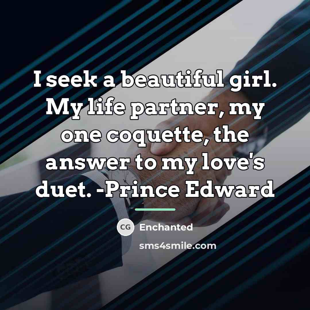 “I seek a beautiful girl. My life partner, my one…” quote by Enchanted