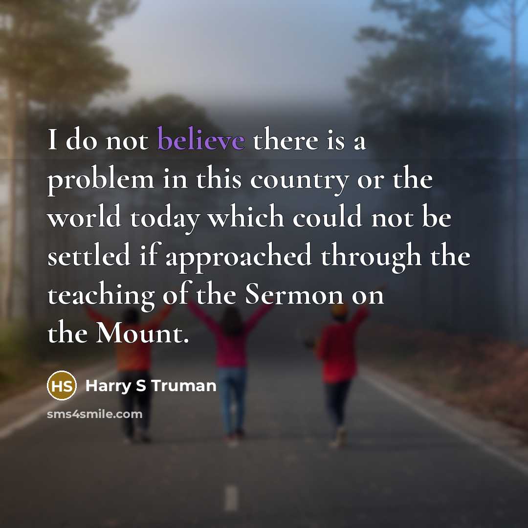 “I do not believe there is a problem in this…” quote by Harry S Truman