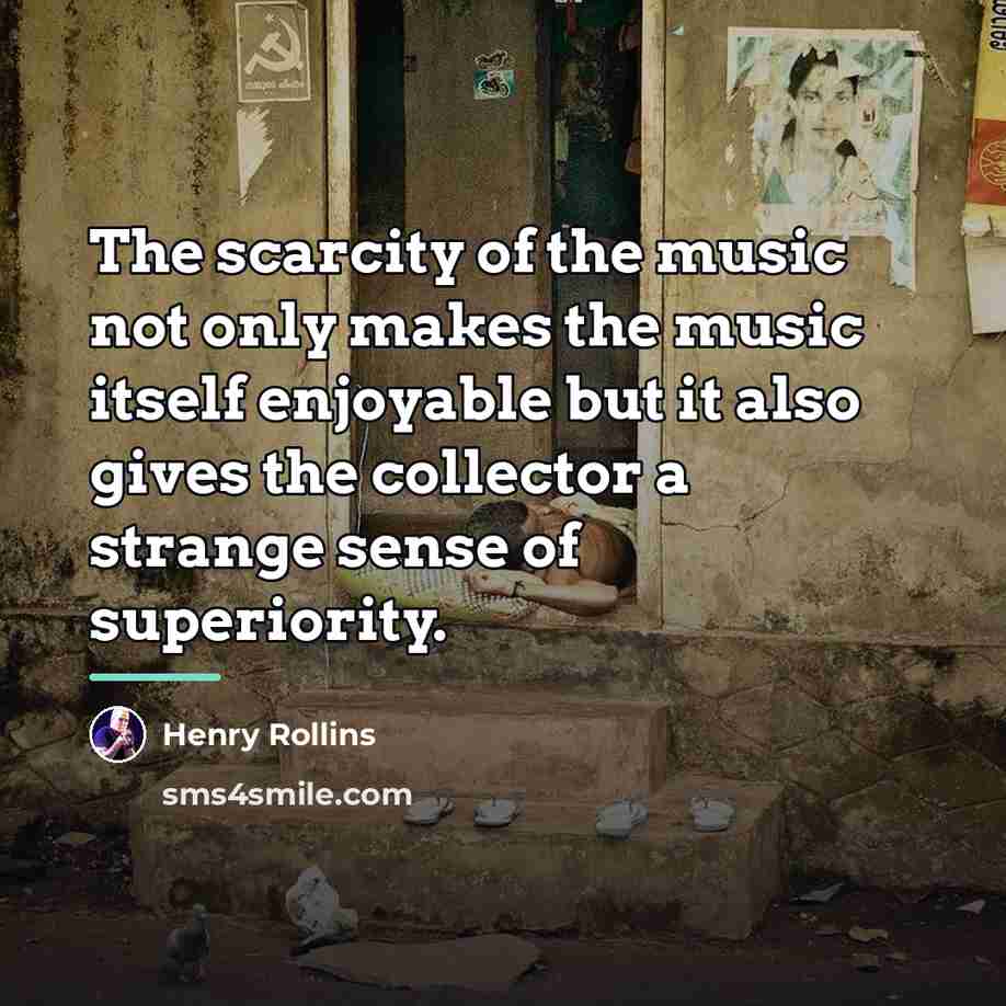 “The scarcity of the music not only makes the music…” quote by Henry Rollins