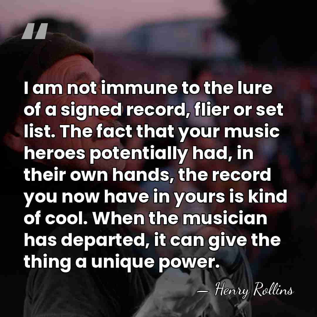 I am not immune to the lure of a signed record, flier&hellip; - Henry Rollins