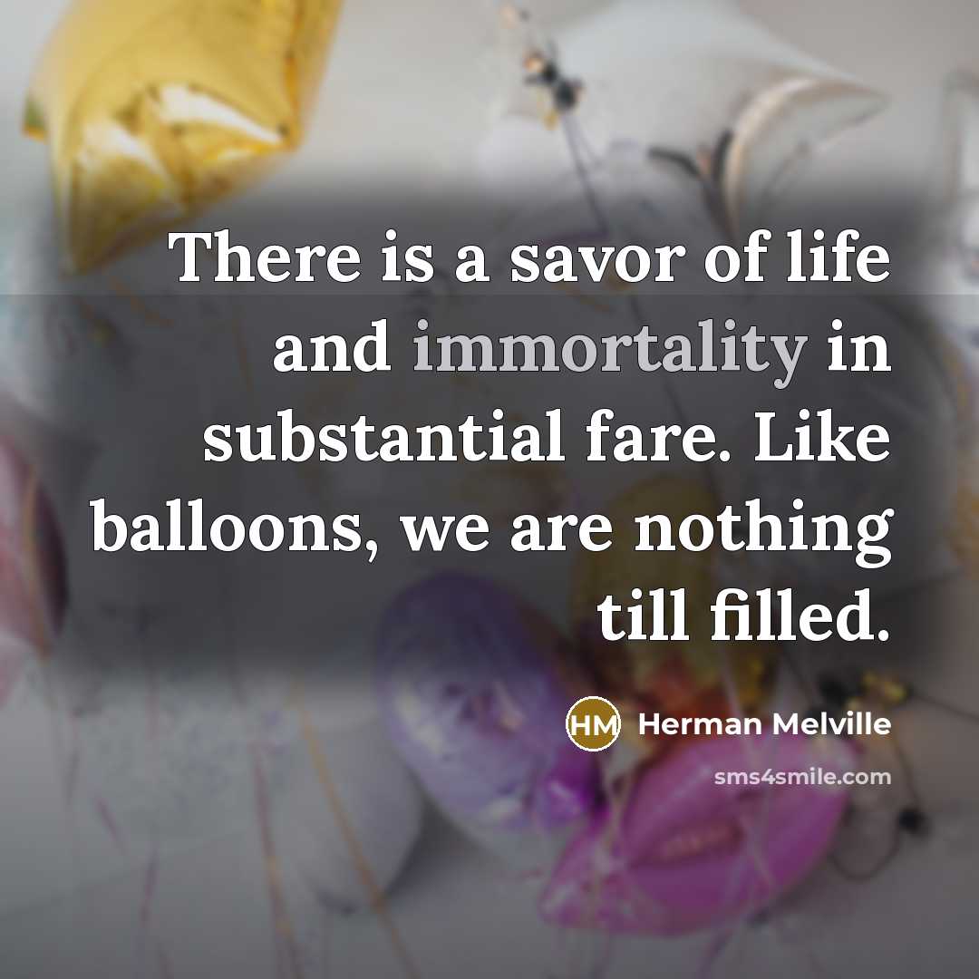 “There is a savor of life and immortality in substantial…” quote by Herman Melville