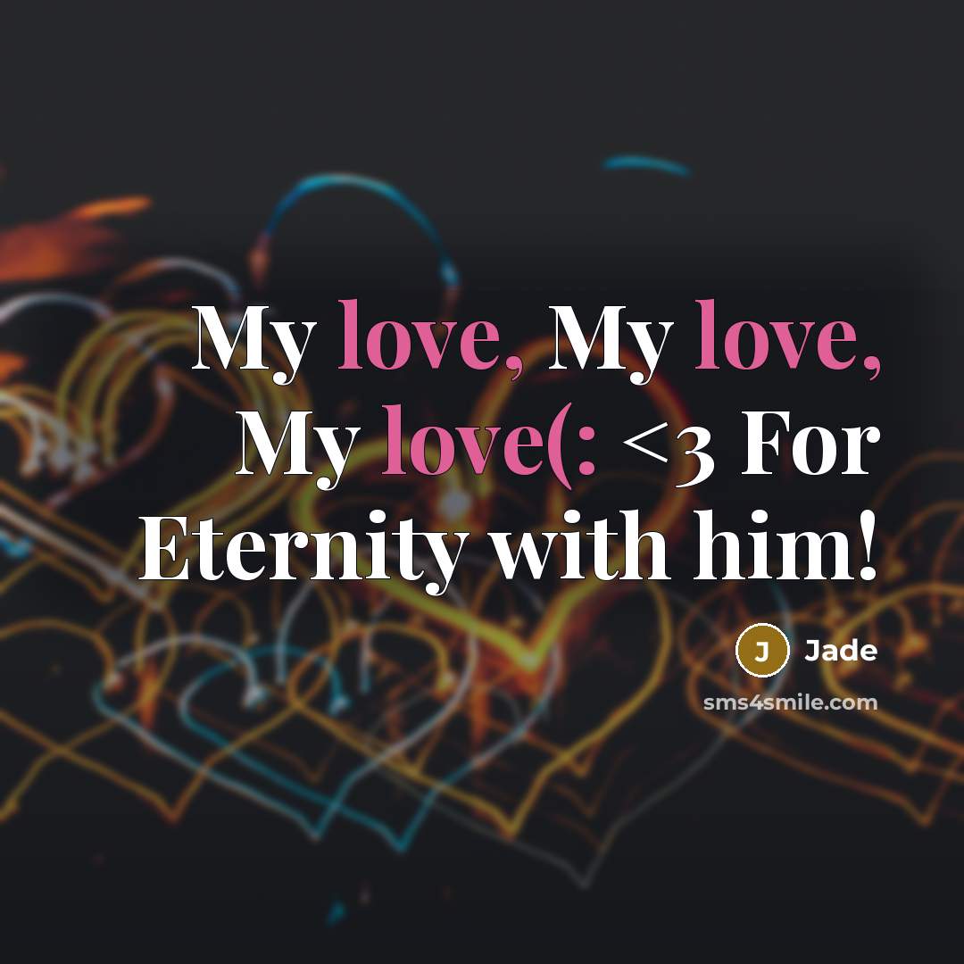“My love, My love, My love(:…” quote by Jade