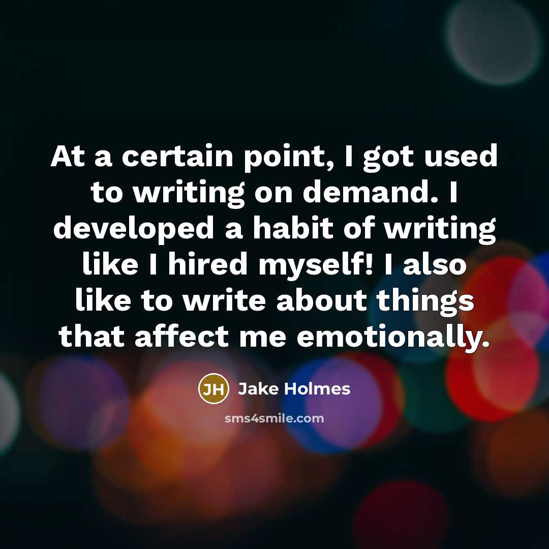 “At a certain point, I got used to writing on…” quote by Jake Holmes