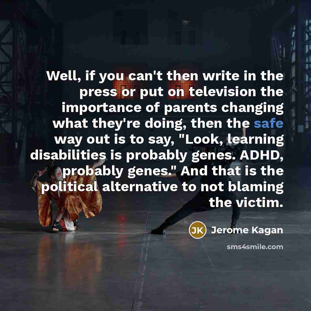 “Well, if you can't then write in the press or…” quote by Jerome Kagan