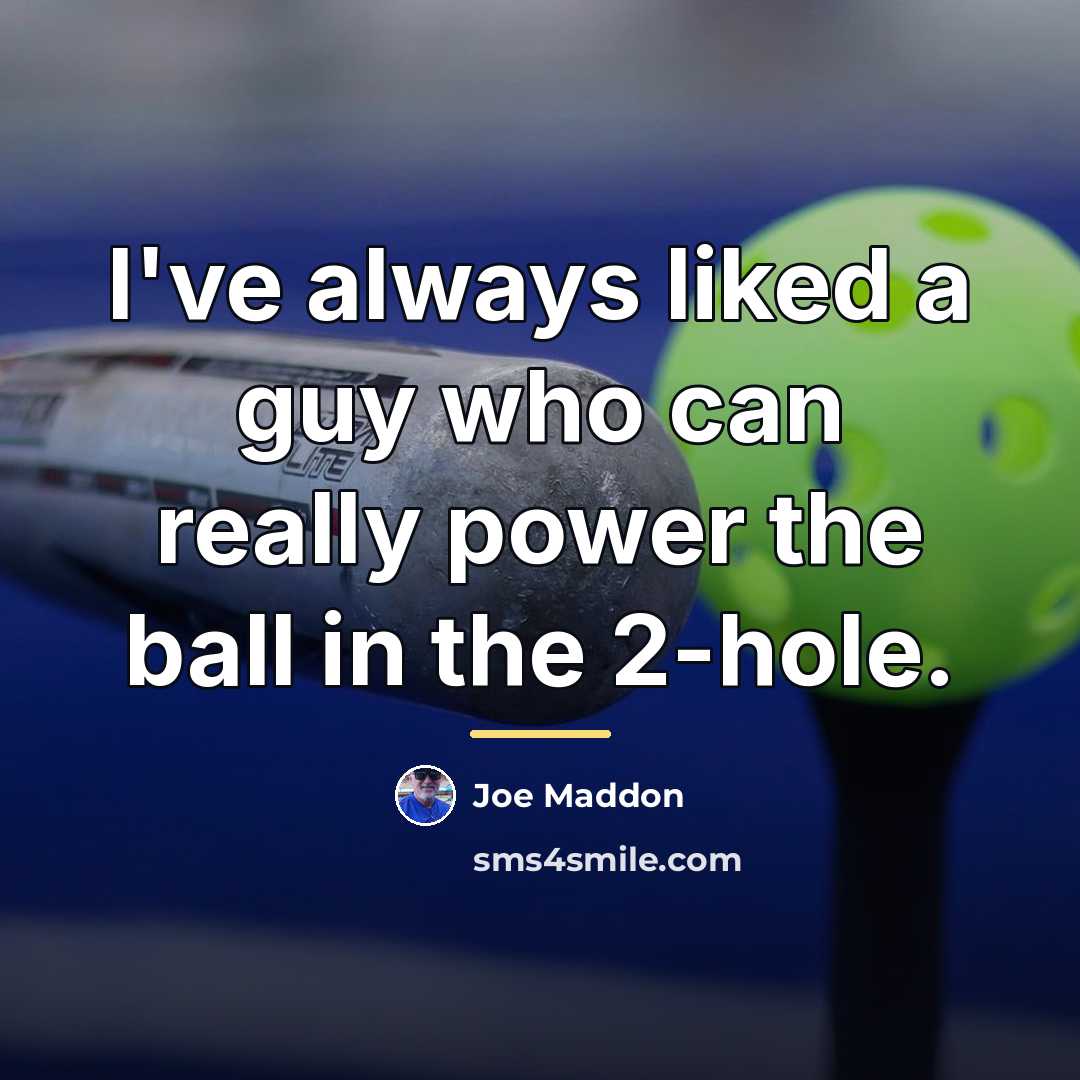 “I've always liked a guy who can really power the…” quote by Joe Maddon