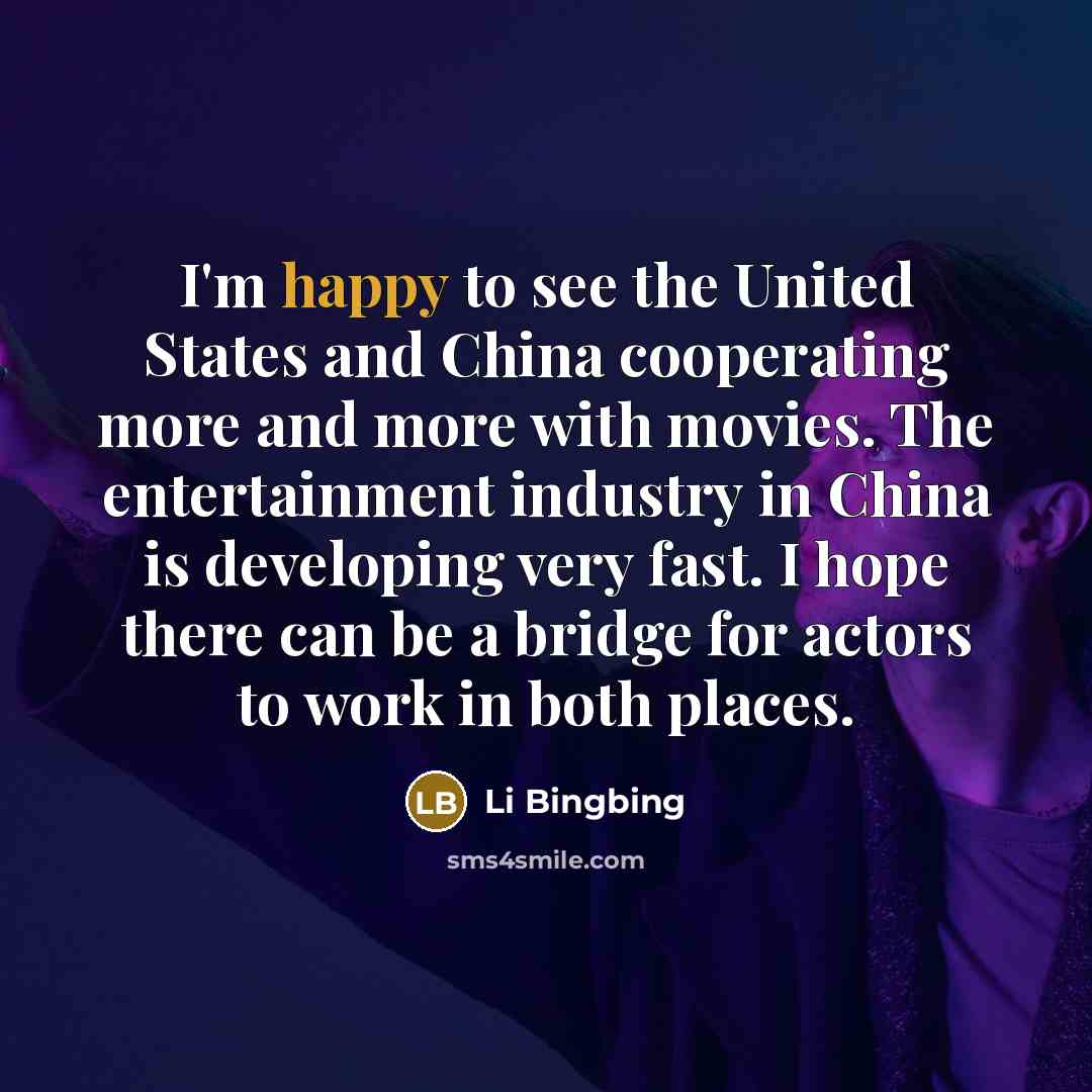 “I'm happy to see the United States and China cooperating…” quote by Li Bingbing