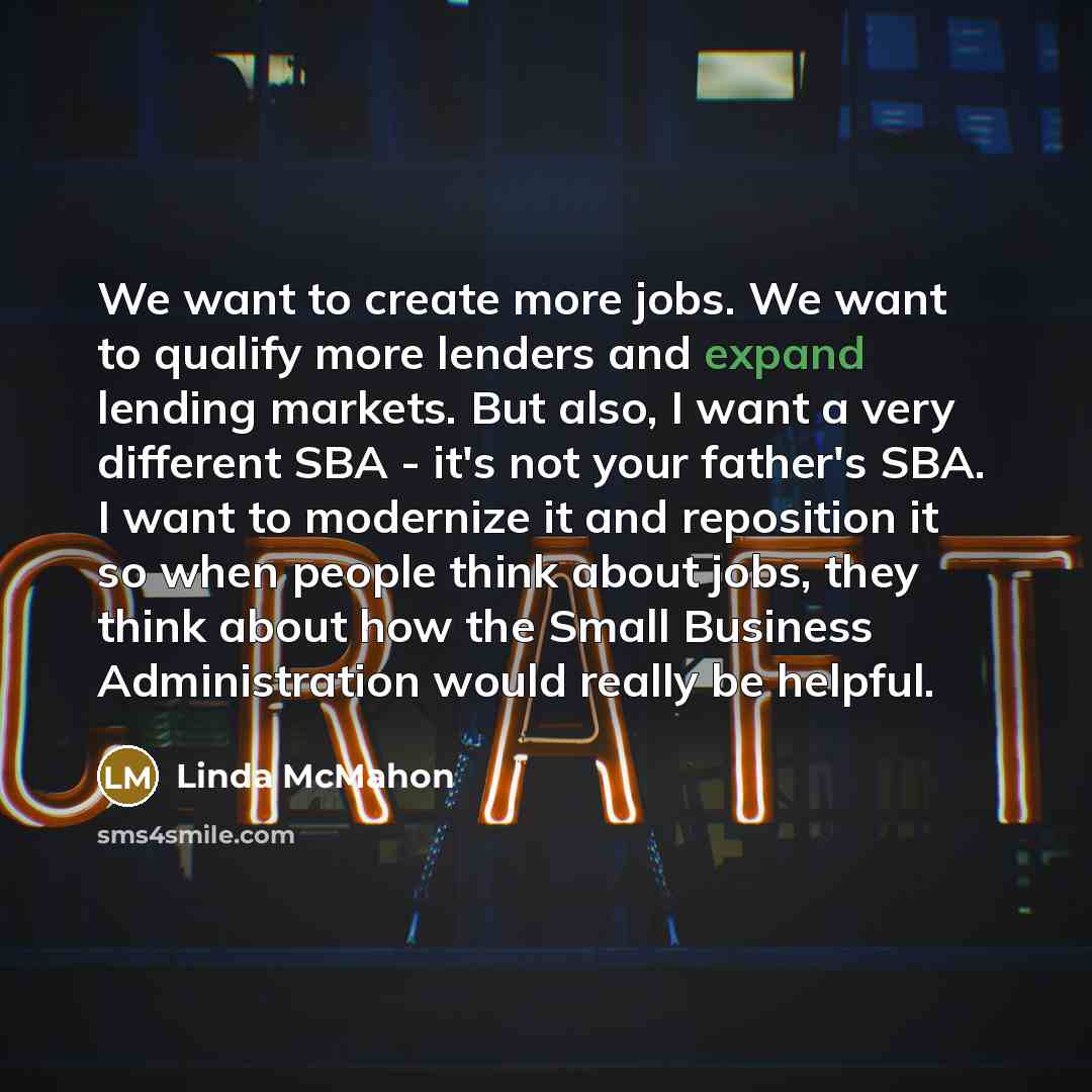 “We want to create more jobs. We want to qualify…” quote by Linda McMahon