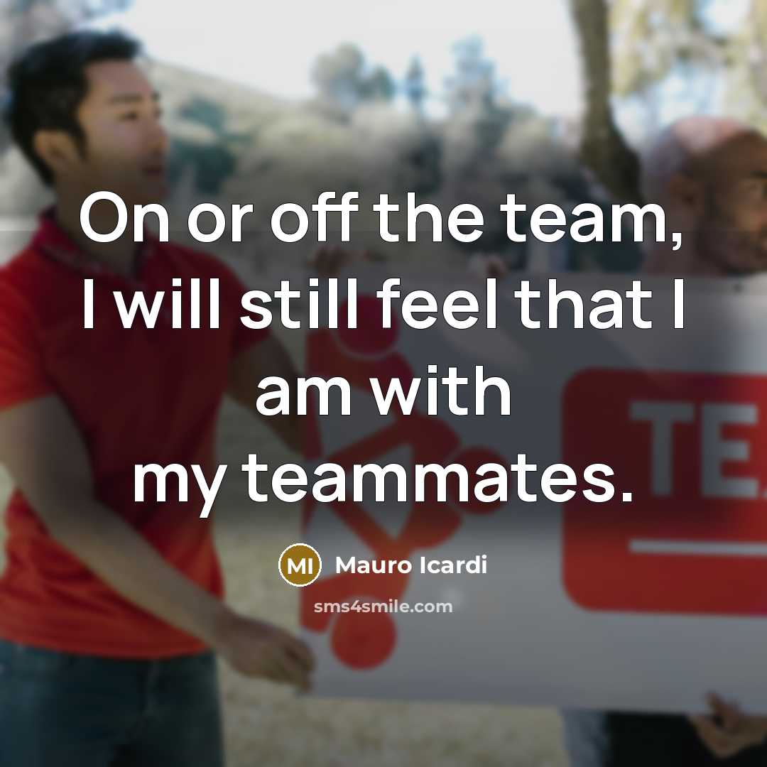 “On or off the team, I will still feel that…” quote by Mauro Icardi