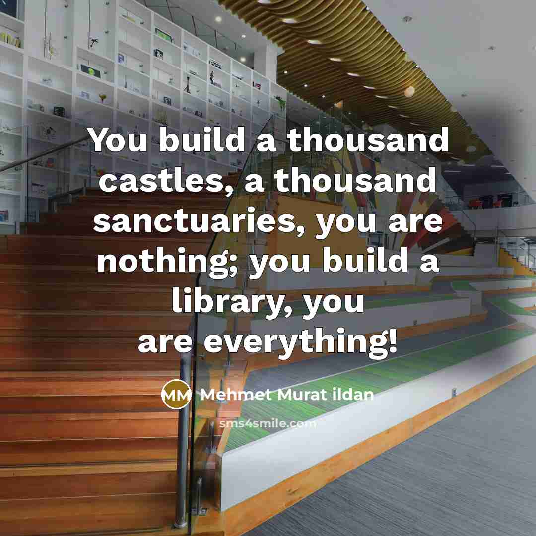 “You build a thousand castles, a thousand sanctuaries, you are…” quote by Mehmet Murat Ildan