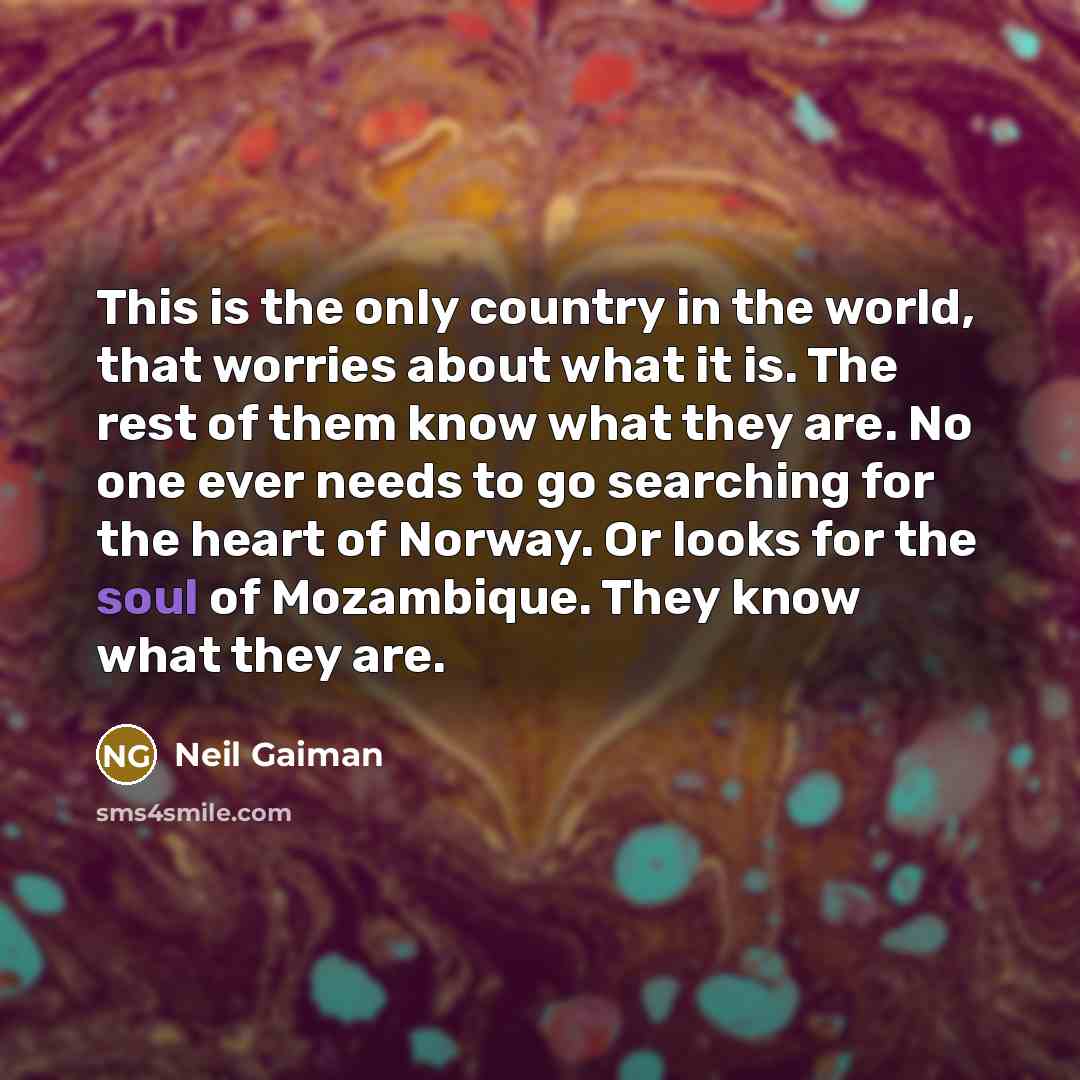 “This is the only country in the world, that worries…” quote by Neil Gaiman