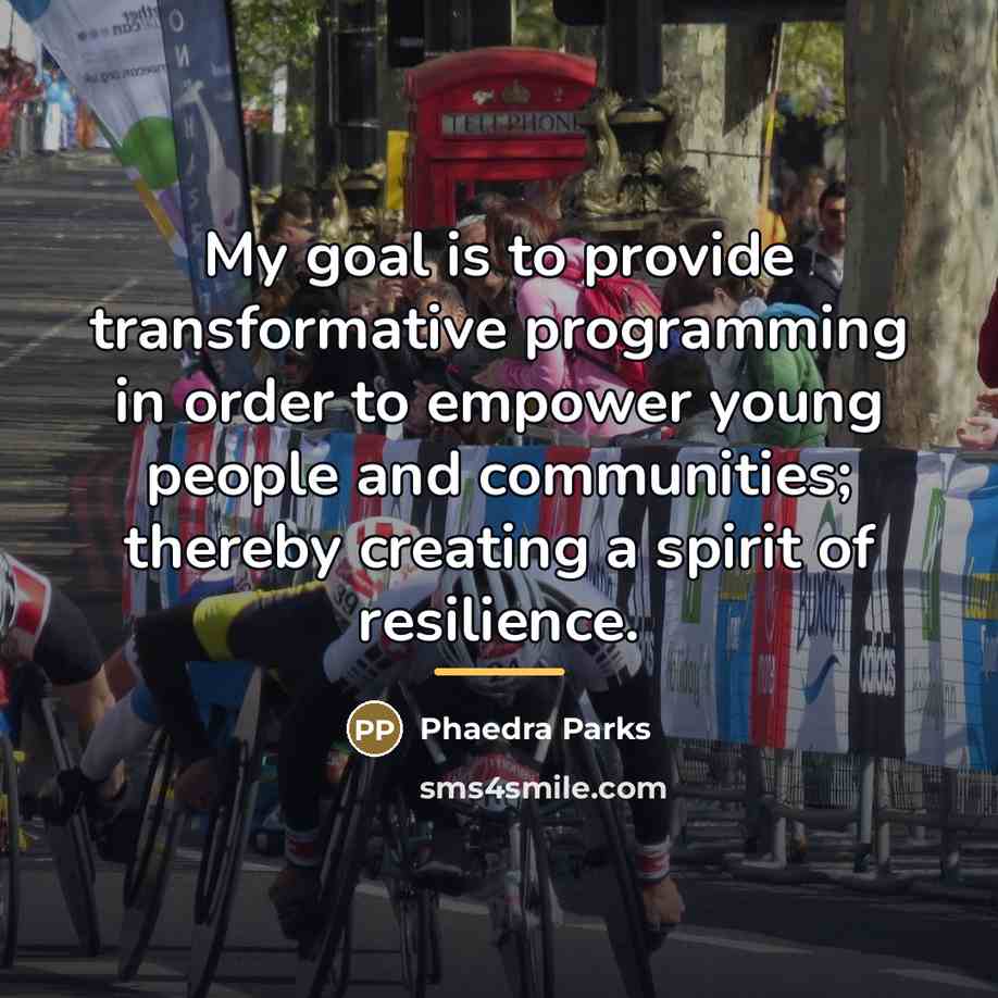“My goal is to provide transformative programming in order to…” quote by Phaedra Parks