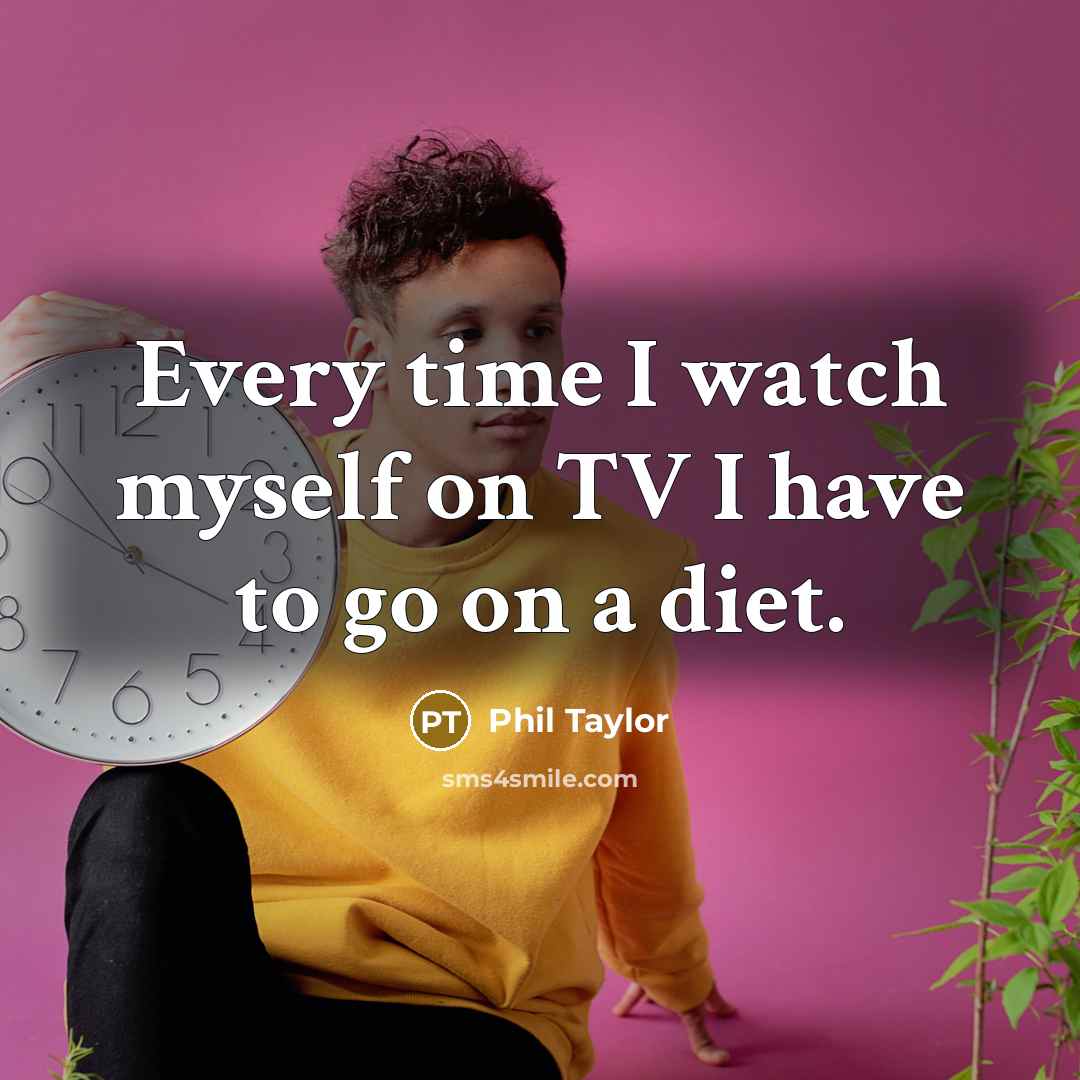 “Every time I watch myself on TV I have to…” quote by Phil Taylor