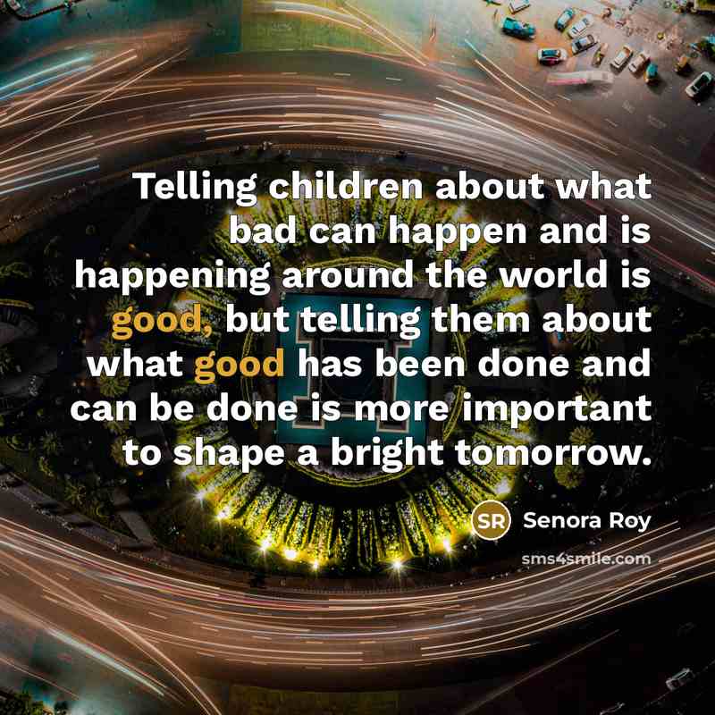 “Telling children about what bad can happen and is happening…” quote by Senora Roy