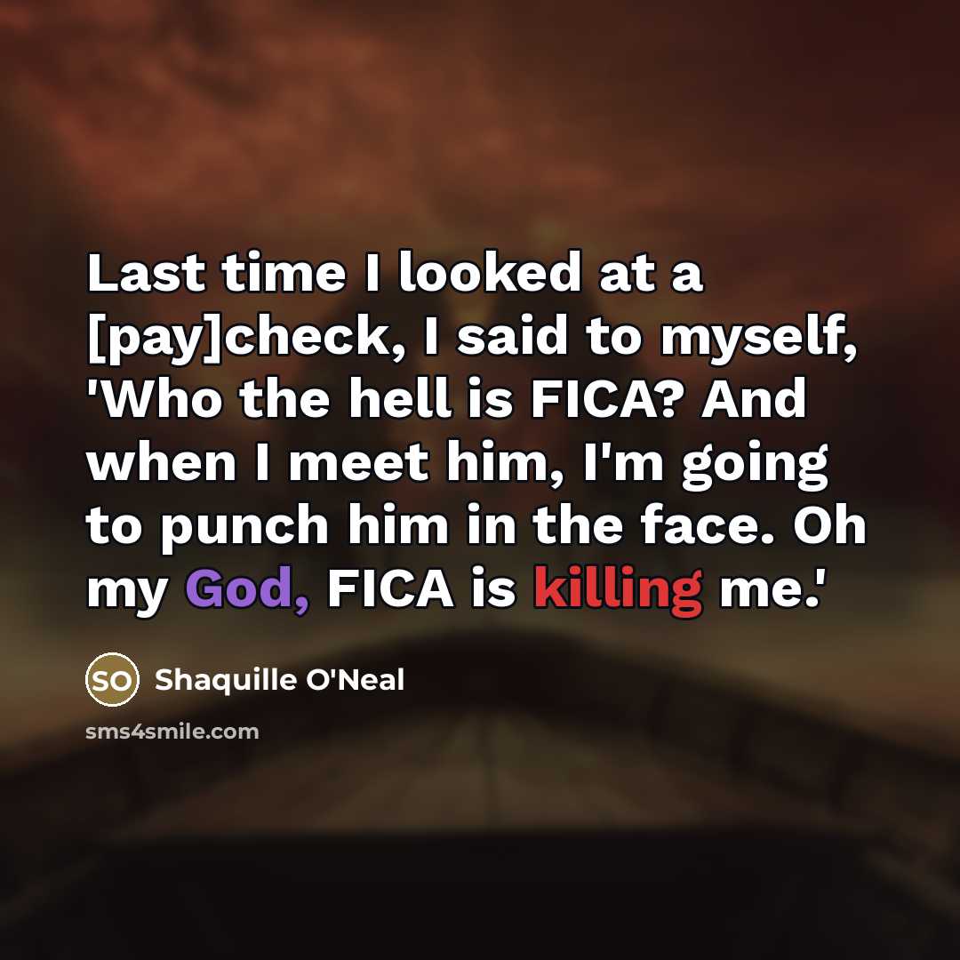 “Last time I looked at a [pay]check, I said to…” quote by Shaquille O'Neal