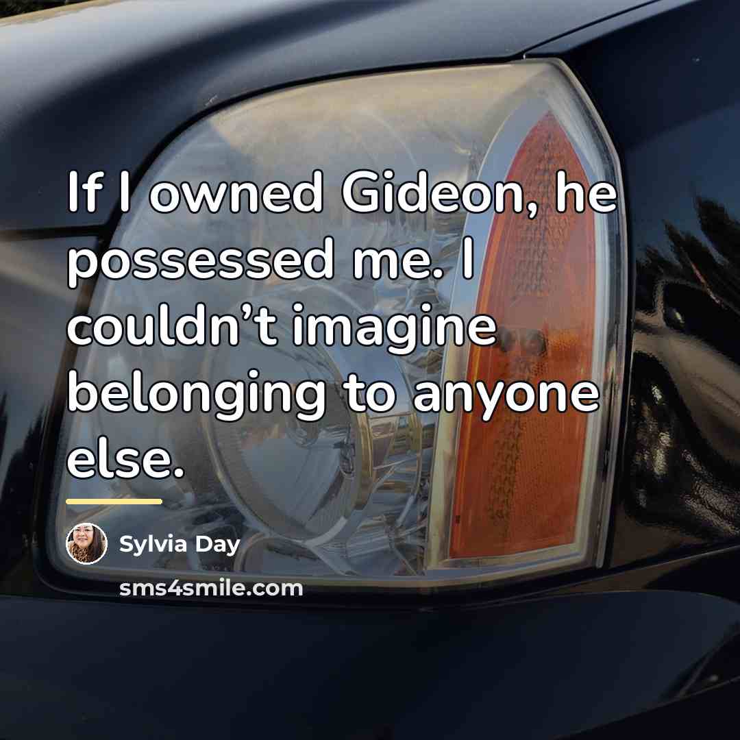 “If I owned Gideon, he possessed me. I couldn’t imagine…” quote by Sylvia Day