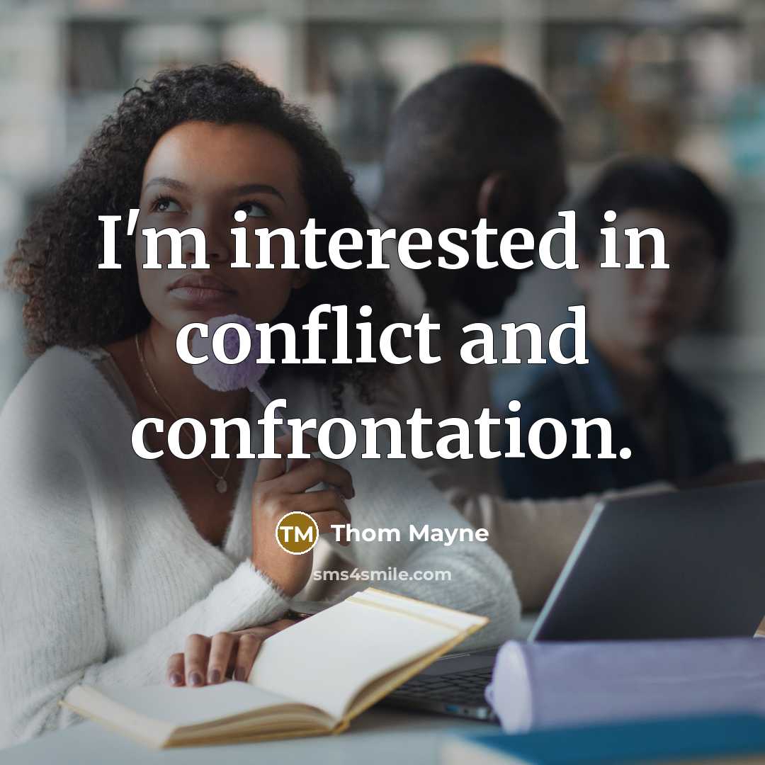 “I'm interested in conflict and confrontation.…” quote by Thom Mayne