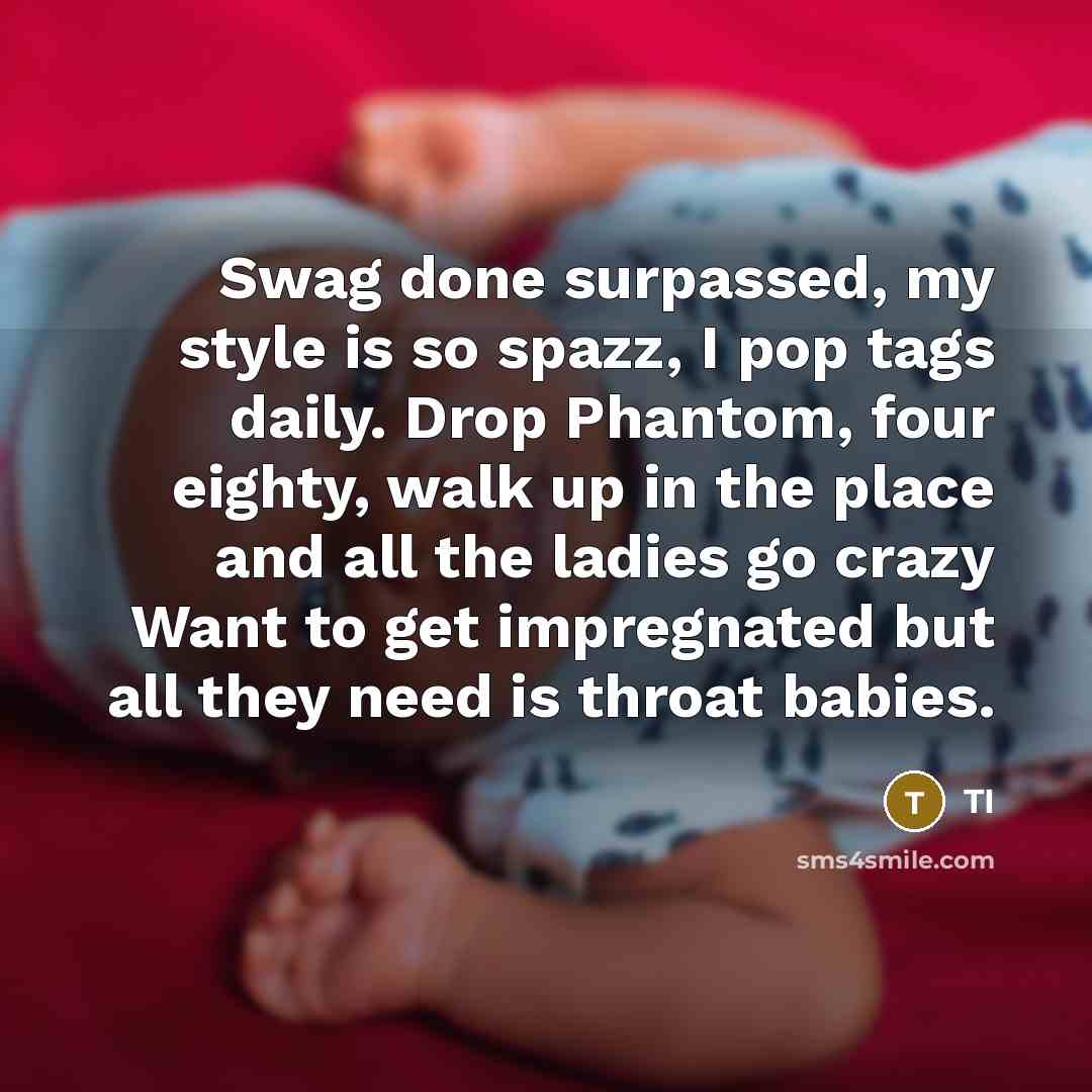 “Swag done surpassed, my style is so spazz, I pop…” quote by TI