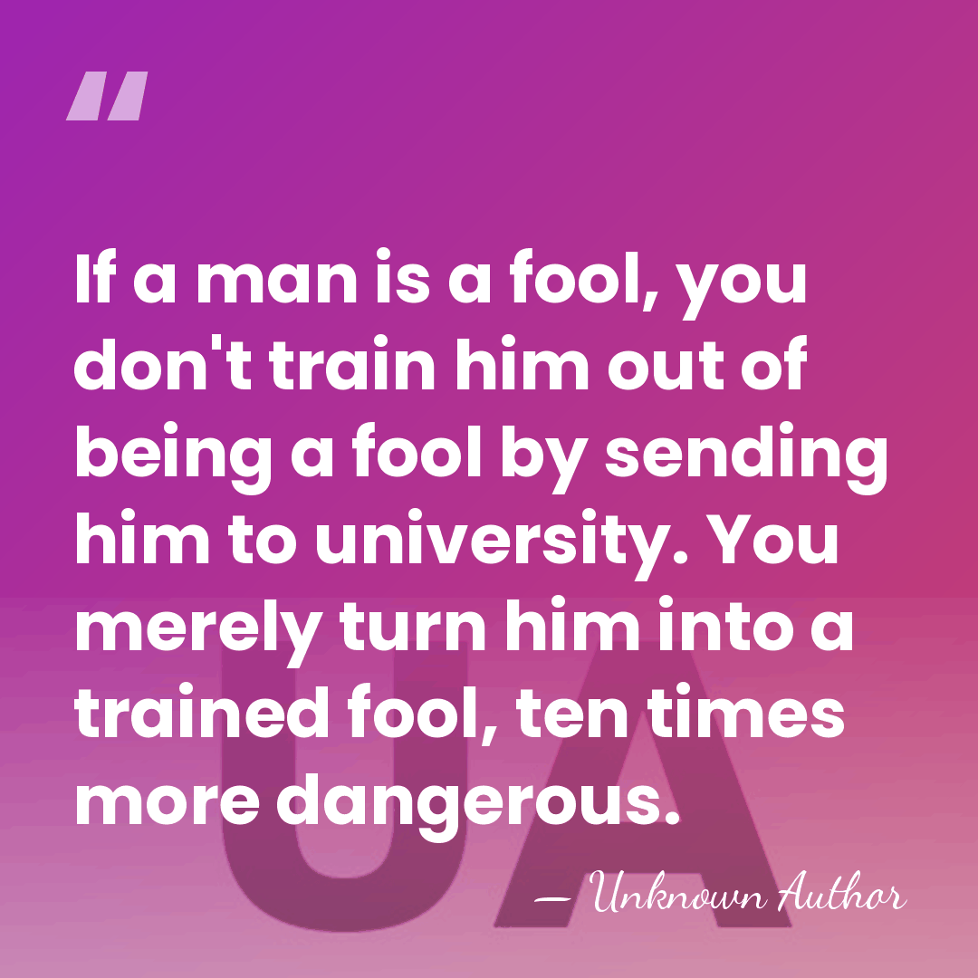 If a man is a fool, you don't train him out of&hellip; - Desmond Bagley