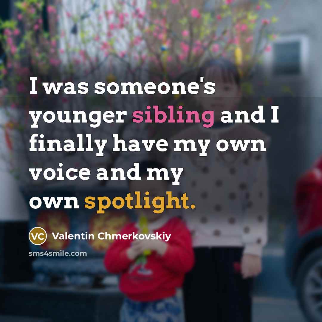 “I was someone's younger sibling and I finally have my…” quote by Valentin Chmerkovskiy