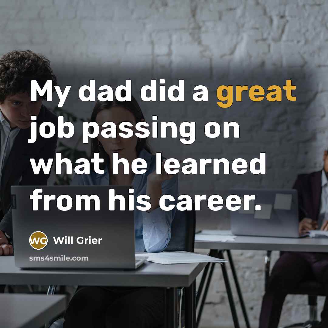 “My dad did a great job passing on what he…” quote by Will Grier